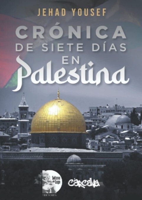 Crónica de Siete días en Palestina (Spanish Edition)