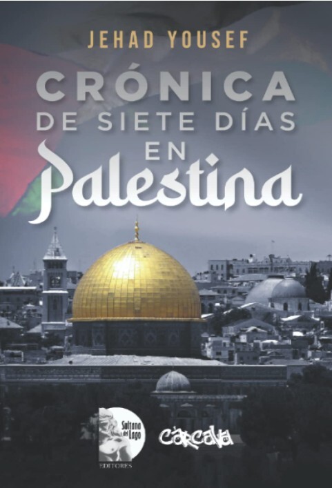 Crónica de Siete días en Palestina (Spanish Edition)